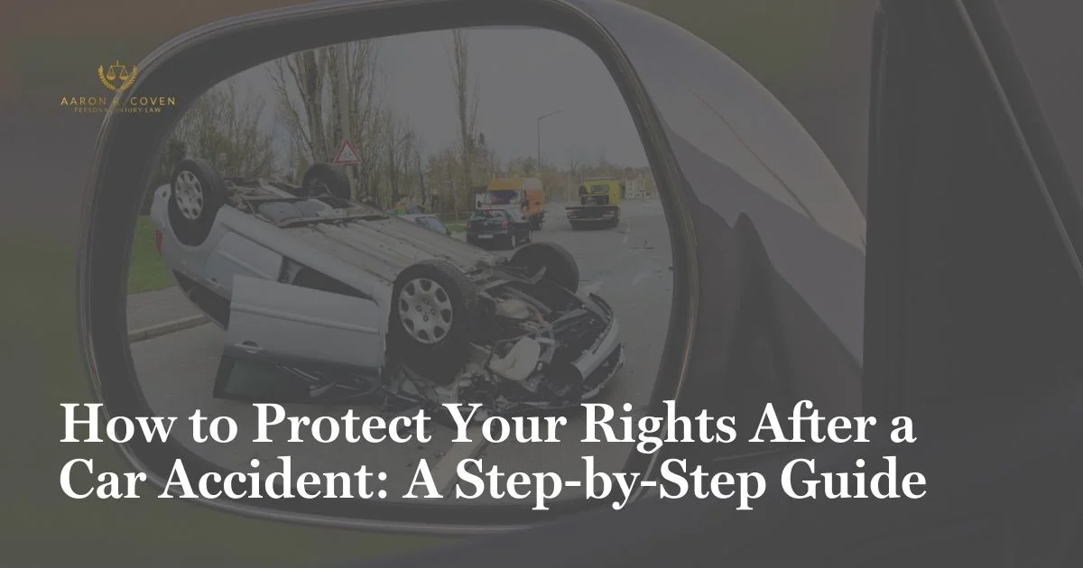 How to Protect Your Rights After a Car Accident: A Step-by-Step Guide