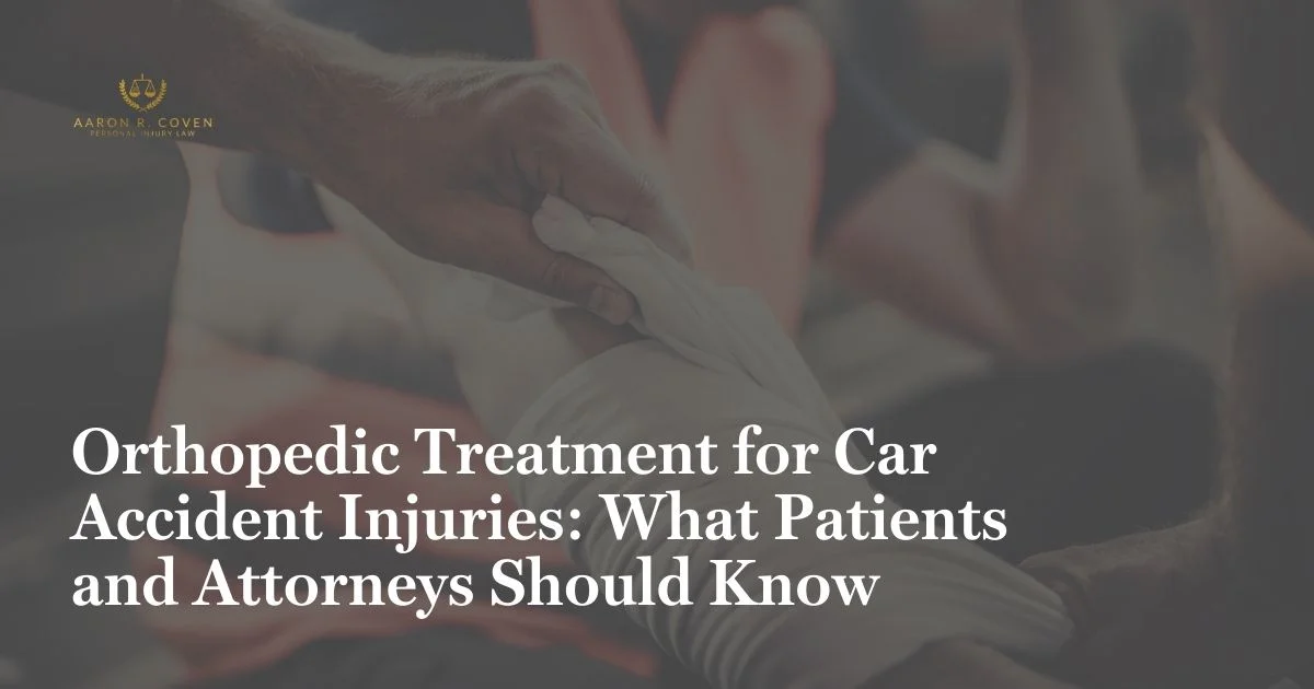  Orthopedic Treatment for Car Accident Injuries: What Patients and Attorneys Should Know