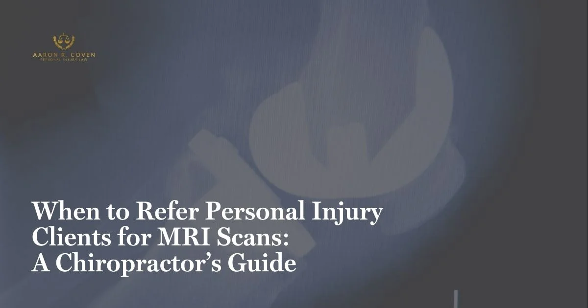 When to Refer Personal Injury Clients for MRI Scans: A Chiropractor’s Guide