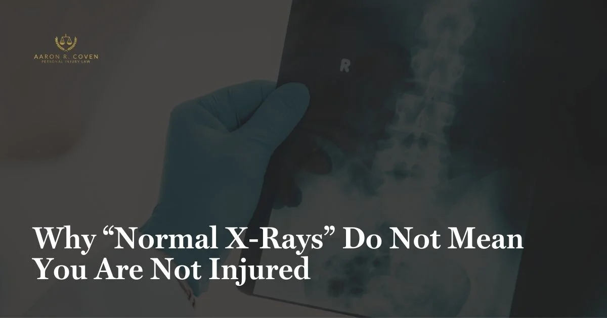 Why “Normal X-Rays” Do Not Mean You Are Not Injured